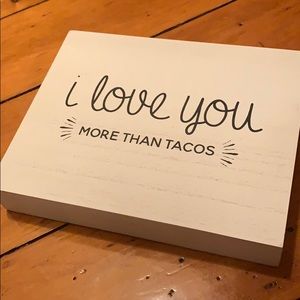 I Love You More Than Tacos Art